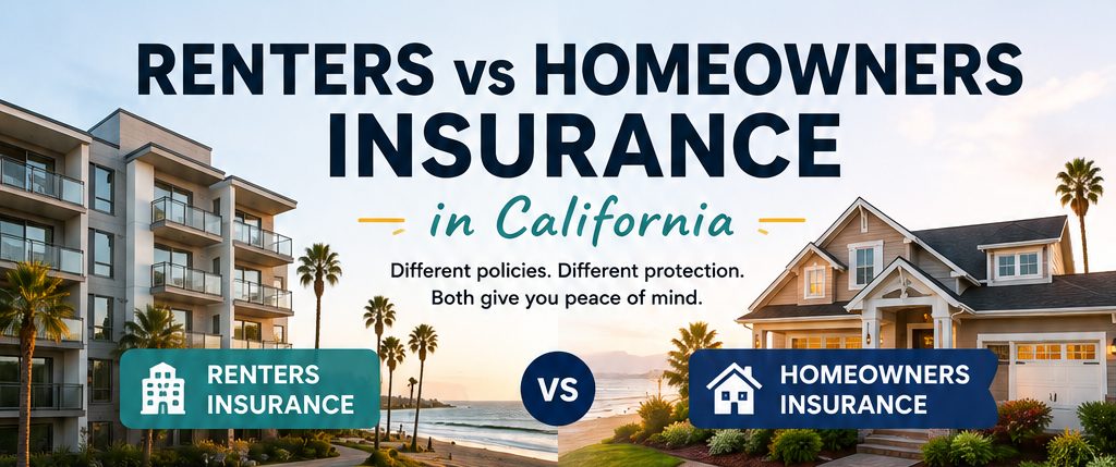 Renters Insurance vs. Homeowners Insurance: Key Differences Every Californian Should Know